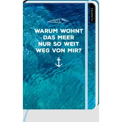 ARSEDITION 12656 myNOTES Notizbuch A5: Warum wohnt das Meer nur so weit weg von mir?