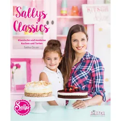 Sallys Classics - klassische und moderne Kuchen und Torten