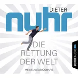 Lübbe Audio Die Rettung der Welt: Meine Autobiografie.