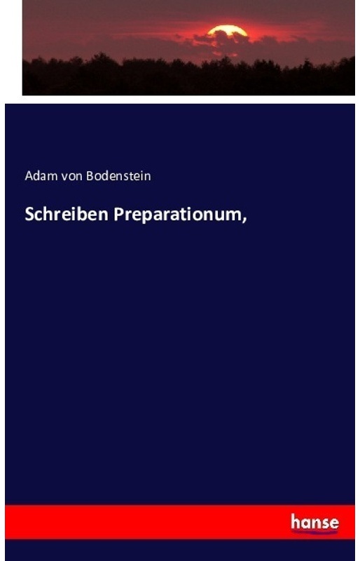Schreiben Preparationum, - Adam von Bodenstein, Kartoniert (TB)