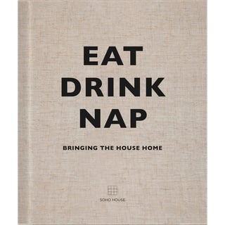 Eat, Drink, Nap: Bringing the House Home