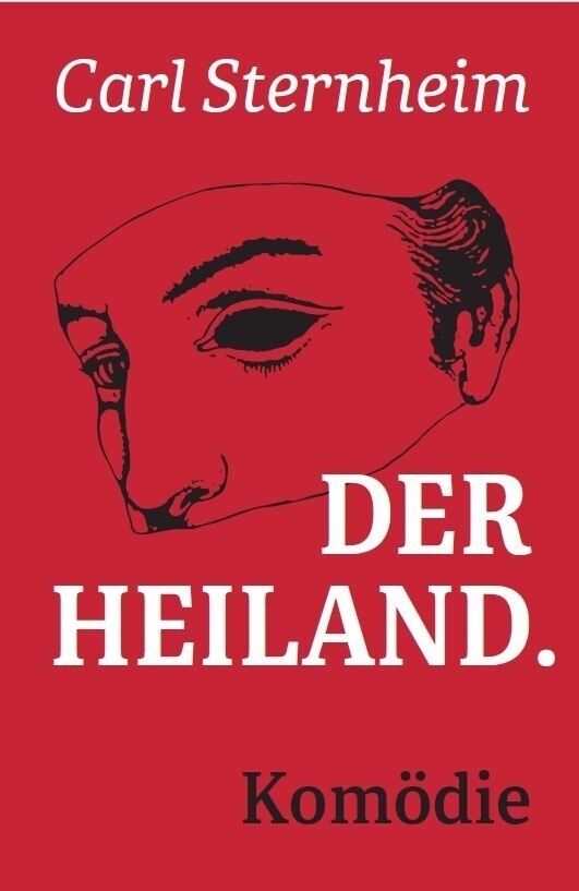 Der Heiland - Carl Sternheim  Gebunden