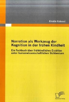 Narration Als Werkzeug Der Kognition In Der Frühen Kindheit - Kirstin Kabasci  Kartoniert (TB)