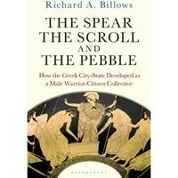 Bloomsbury The Spear, the Scroll, and the Pebble, von