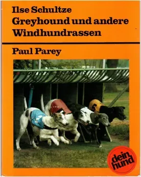 Greyhound und andere Windhundrassen. Praktische Ratschläge für Haltung, Pflege und Erziehung