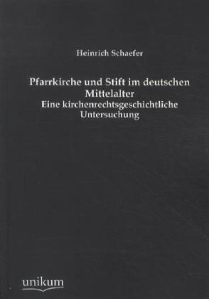 Pfarrkirche Und Stift Im Deutschen Mittelalter - Heinrich Schaefer  Kartoniert (TB)