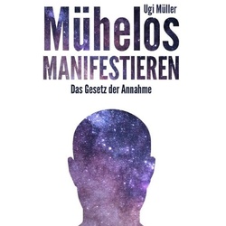 Mühelos manifestieren