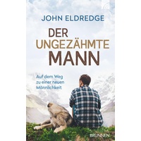 Brunnen-Verlag Gießen Der ungezähmte Mann: John Eldredge