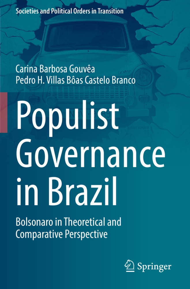 Populist Governance In Brazil - Carina Barbosa Gouvêa  Pedro H. Villas Bôas Castelo Branco  Kartoniert (TB)