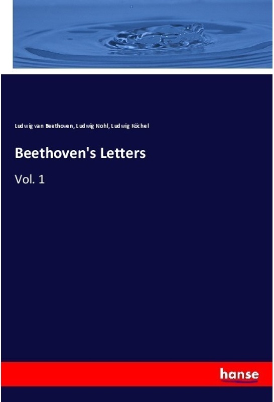Beethoven's Letters - Ludwig van Beethoven  Ludwig Nohl  Ludwig Köchel  Kartoniert (TB)