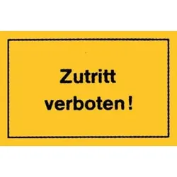 Hinweißchild Zutritt verboten gelb