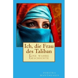 Ich, die Frau des Taliban