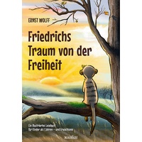 Friedrichs Traum von der Freiheit von Ernst Wolff / Klarsicht Verlag / Taschenbuch