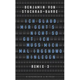 Kiepenheuer & Witsch Ich glaub, mir geht's nicht so gut, ich muss mich mal irgendwo hinlegen