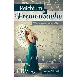 Reichtum ist Frauensache