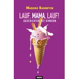 Satyr Verlag Lauf, Mama, lauf!: Geschichten mit Kindern