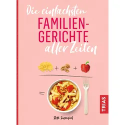 Die einfachsten Familiengerichte aller Zeiten Buch 1 St