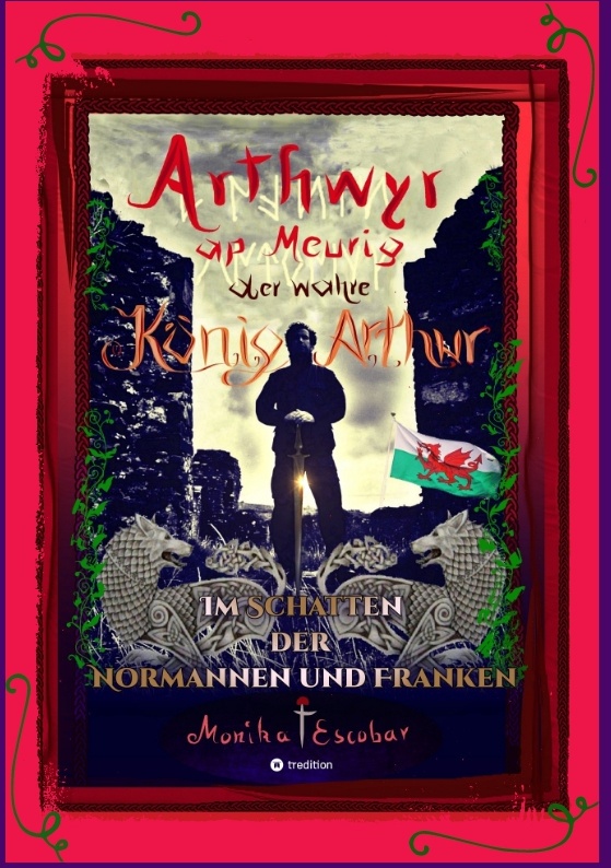 Arthwyr Ap Meurig  Der Wahre König Arthur - Seit 1.443 Jahren Nach Seinem Tod In Kentucky  Wird Seine Walisische Herkunft Geleugnet  Verwirrt Und Igno