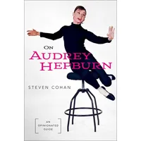 Oxford University Press On Audrey Hepburn von Steven Cohan