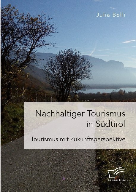 Nachhaltiger Tourismus In Südtirol - Tourismus Mit Zukunftsperspektive - Julia Belli  Kartoniert (TB)