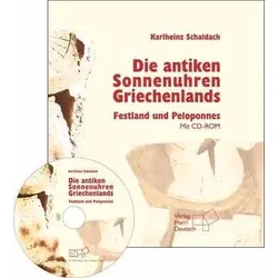 Die Sonnenuhren antiken Sonnenuhren Griechenlands, m. CD-ROM