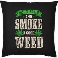 Tini -Shirts Cannabis Sprüche Kissen - Deko-Kissen Marihuana : Just Keep Calm and Smoke A Good Weed -- Kiffer Geschenk-Kissen Hanf / Weed - Kissen ohne Füllung - Farbe: schwarz