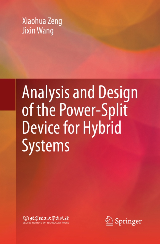 Analysis And Design Of The Power-Split Device For Hybrid Systems - Xiaohua Zeng  Jixin Wang  Kartoniert (TB)
