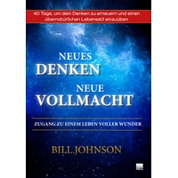 GrainPress Verlag Neues Denken - Neue Vollmacht: Buch von Bill Johnson