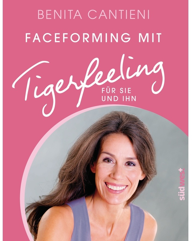 Faceforming Mit Tigerfeeling Für Sie Und Ihn - Benita Cantieni, Kartoniert (TB)