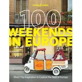 Lonely Planet 100 Weekends in Europe: