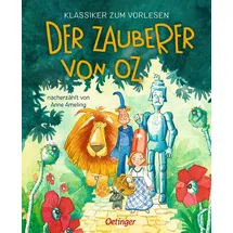 Oetinger Klassiker zum Vorlesen. Der Zauberer von Oz