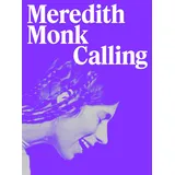 Hatje Cantz Meredith Monk. Calling
