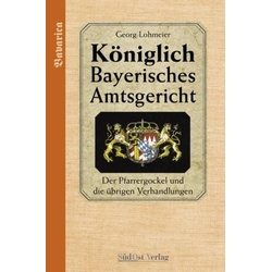 Das Königlich Bayerische Amtsgericht / Königlich Bayerisches Amtsgericht