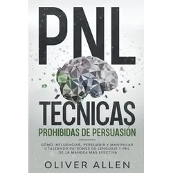 PNL Técnicas prohibidas de Persuasión