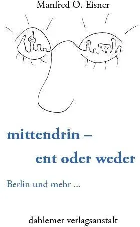 Mittendrin - Ent Oder Weder - Manfred O. Eisner
