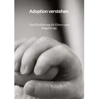 Jaltas books Adoption verstehen - Eine Einführung für Eltern