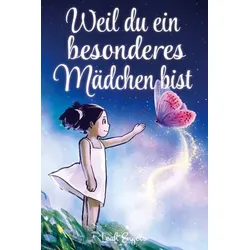 Weil du ein besonderes Mädchen bist