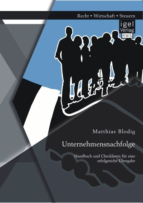 Unternehmensnachfolge: Handbuch Und Checklisten Für Eine Erfolgreiche Übergabe - Matthias Blodig  Kartoniert (TB)