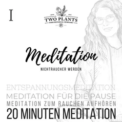 Meditation Nichtraucher werden - Meditation I - 20 Minuten Meditation