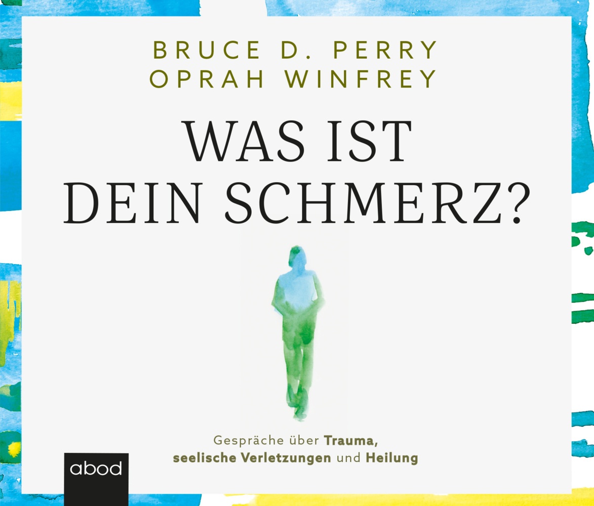 Was Ist Dein Schmerz? Audio-Cd - Oprah Winfrey  Bruce D. Perry (Hörbuch)