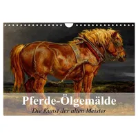 Calvendo Pferde-Ölgemälde - Die Kunst der alten Meister (Wandkalender