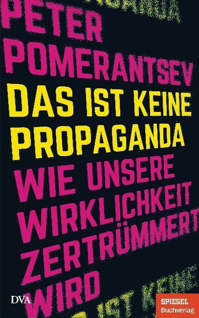Das Ist Keine Propaganda - Peter Pomerantsev  Gebunden