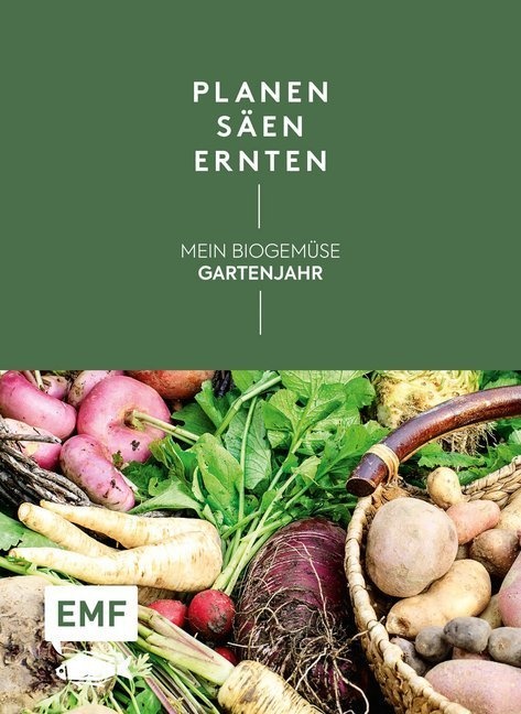 Planen  Säen  Ernten - Mein Biogemüse-Gartenjahr - Annette Holländer  Gebunden