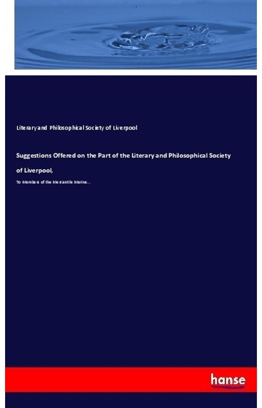 Suggestions Offered On The Part Of The Literary And Philosophical Society Of Liverpool, - Literary and Philosophical Society of Liverpool, Kartoniert