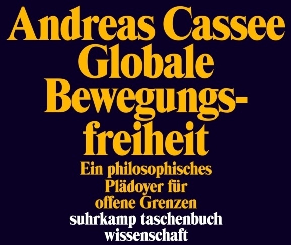 Globale Bewegungsfreiheit. - Andreas Cassee  Taschenbuch