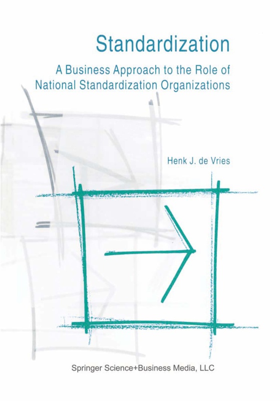 Standardization: A Business Approach To The Role Of National Standardization Organizations - Henk J. de Vries  Kartoniert (TB)