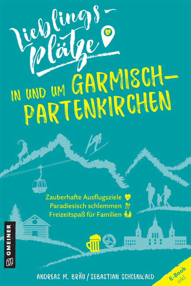 Lieblingsplätze In Und Um Garmisch-Partenkirchen - Andreas M. Bräu  Sebastian Schoenwald  Kartoniert (TB)