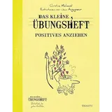 Trinity Verlag Das kleine Übungsheft - Positives anziehen