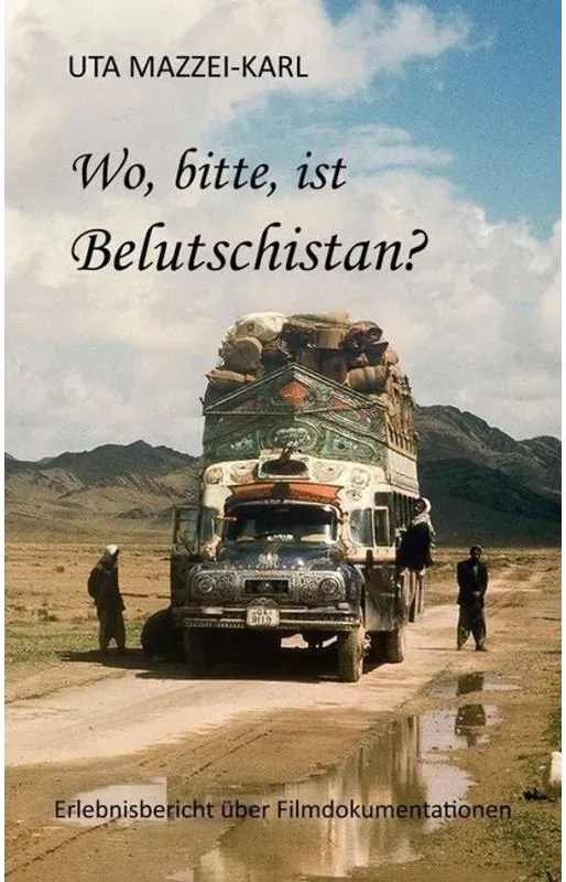 Wo  Bitte  Ist Belutschistan - Uta Mazzei-Karl  Kartoniert (TB)