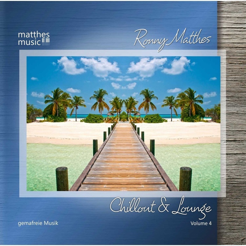 Chillout & Lounge (Vol.4) Gemafreie Loungemusik - Ronny Matthes  Gemafreie Musik  Chillout. (CD)